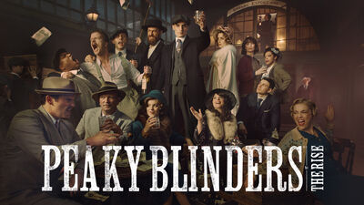 Peaky Blinders: The Rise, Peaky Blinders: The Rise 